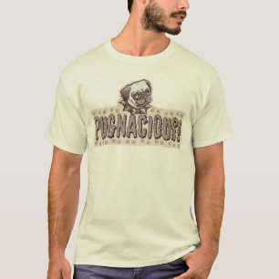 Pugnacious Pug by Mudge Studios T-Shirt