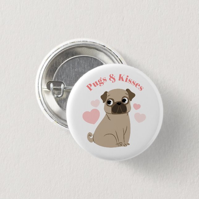 "Pugs and Kisses" Button (Front & Back)