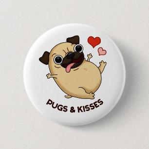 Pugs And Kisses Funny Dog Pun Button