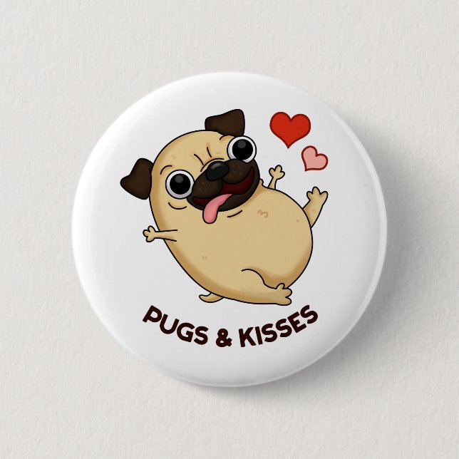 Pugs And Kisses Funny Dog Pun  Button (Front)