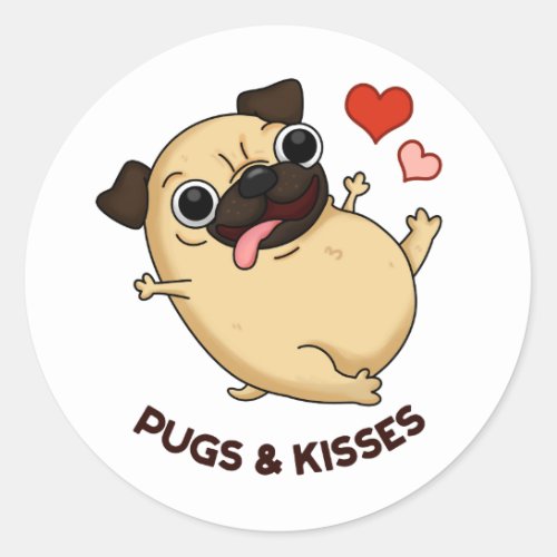 Pugs And Kisses Funny Dog Pun  Classic Round Sticker