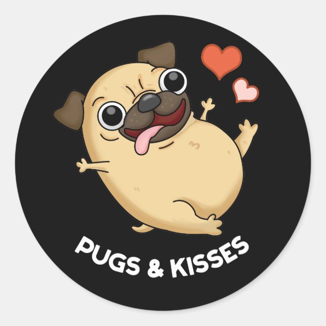 Pugs And Kisses Funny Dog Pun Dark BG Classic Round Sticker (Front)