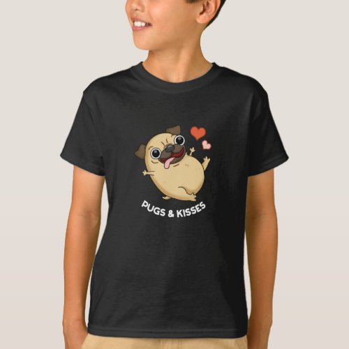 Pugs And Kisses Funny Dog Pun Dark BG T_Shirt