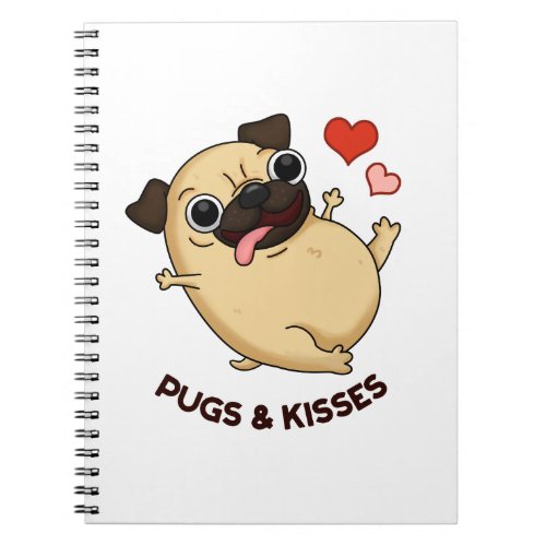 Pugs And Kisses Funny Dog Pun  Notebook