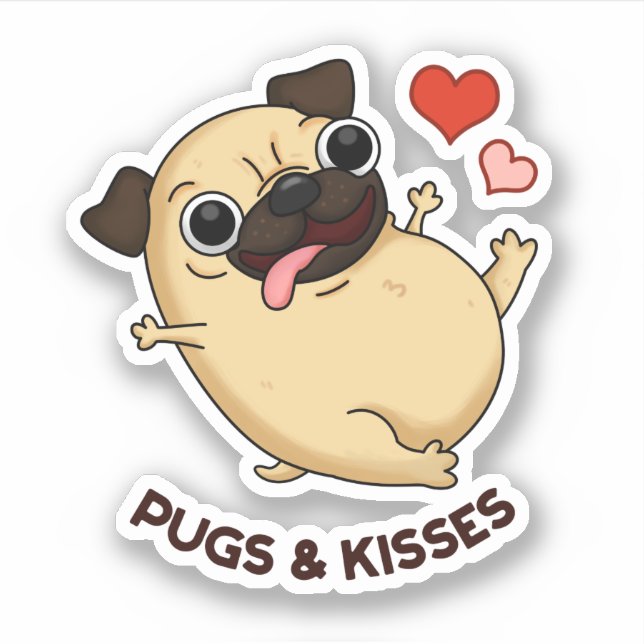 Pugs And Kisses Funny Dog Pun  Sticker (Front)