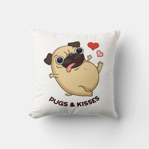 Pugs And Kisses Funny Dog Pun  Throw Pillow