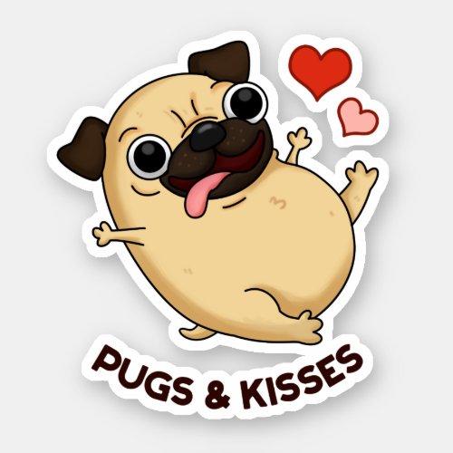 Pugs And Kisses Funny Pug Doggy Pun Sticker