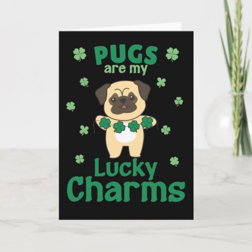 Pugs Are My Lucky Charms St Patricks Day Card