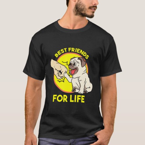 Pugs best friends for life dog owner or lover cut T-Shirt