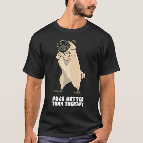 Pugs Better Than Therapy T-Shirt
