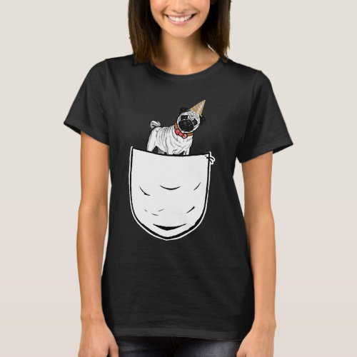 Pugs Birthday Gift Pug Mom Pocket Funny Present Cl T-Shirt