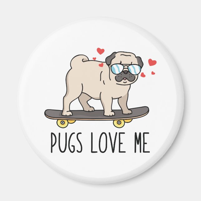 Pugs Love Me Magnet (Front)