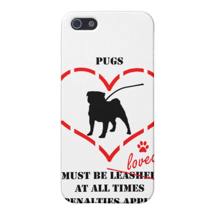 Pugs Must Be Loved Covers For iPhone 5