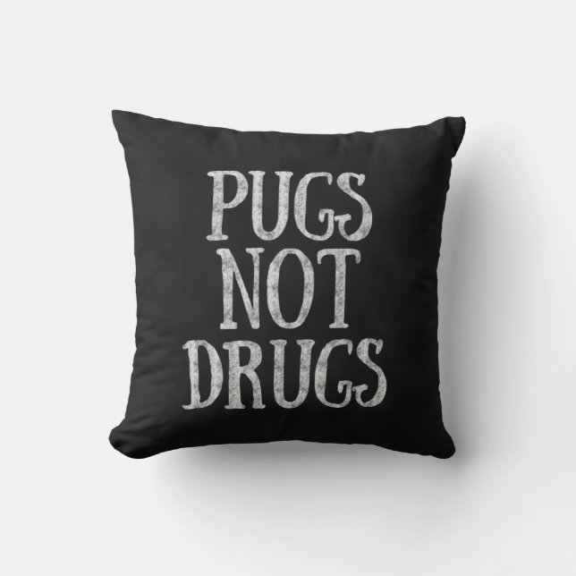 Pugs Not Drugs Chalkboard Pillow (Front)