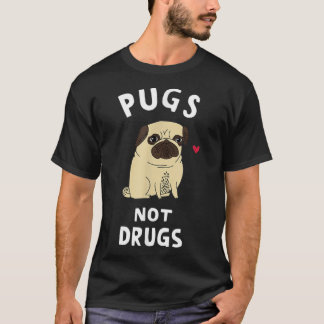 Pugs Not Drugs Funny Present For Dog Lover Tee Pet