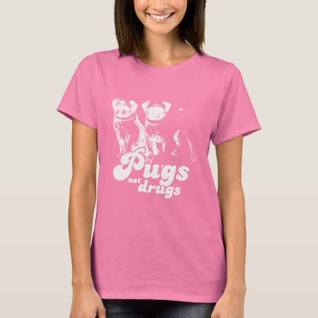 PUGS NOT DRUGS T-shirt (Front)