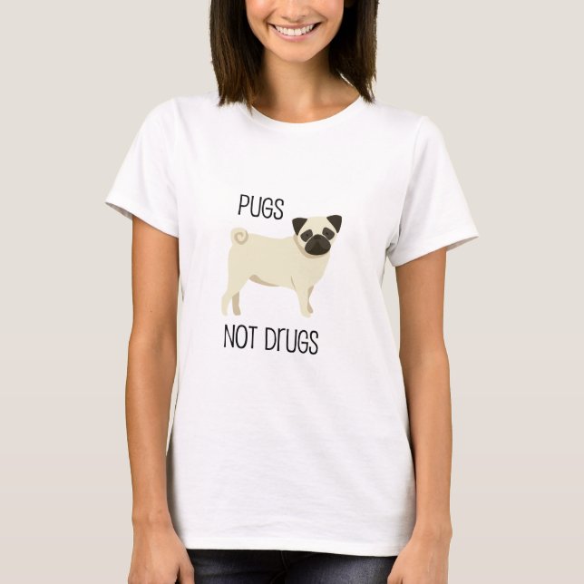 Pugs not drugs T-Shirt (Front)