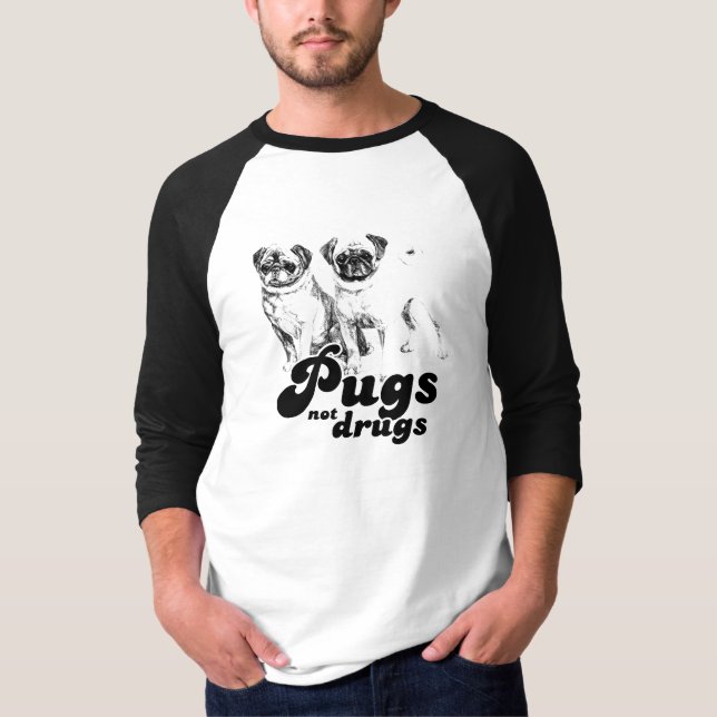 PUGS NOT DRUGS T-shirt (Front)