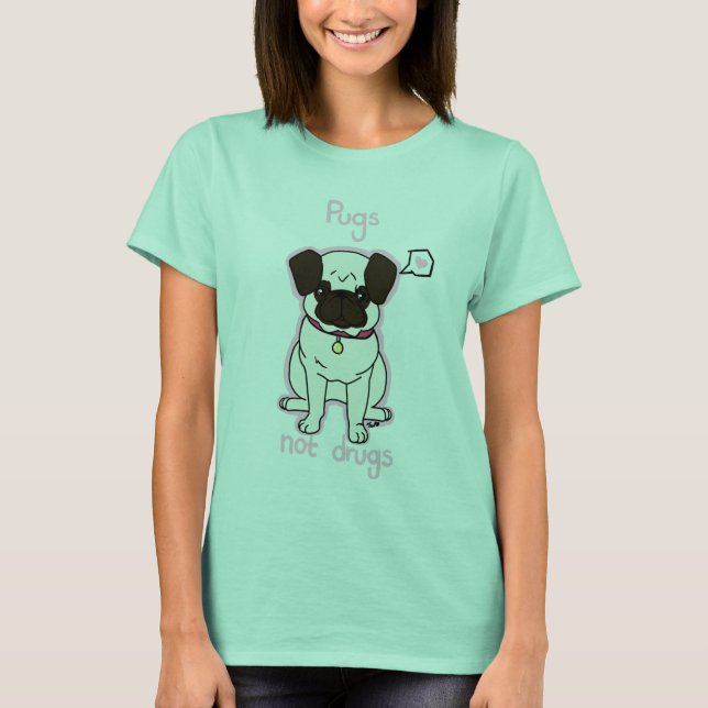 Pugs Not Drugs T-Shirt (Front)