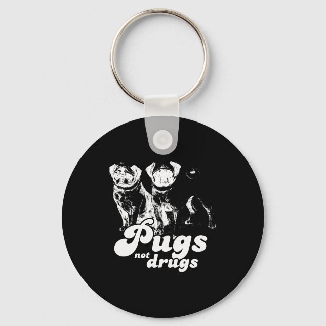 PUGS NOT DRUGS T-shirt Keychain (Front)