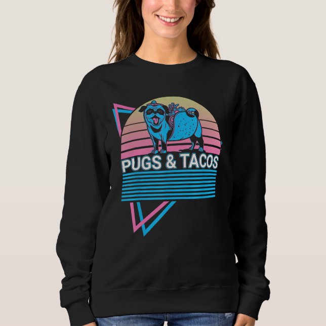 Pugs & Tacos Pugs & Tacos Retro Sweatshirt (Front)