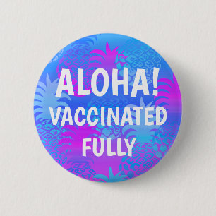 Pukana Hawaiian Pineapple Aloha Vaccinated Button