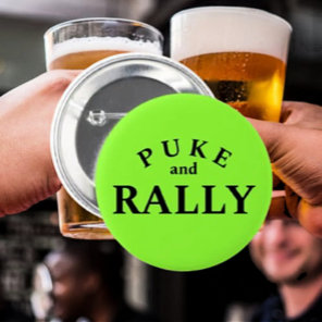Puke and Rally Funny Party Button