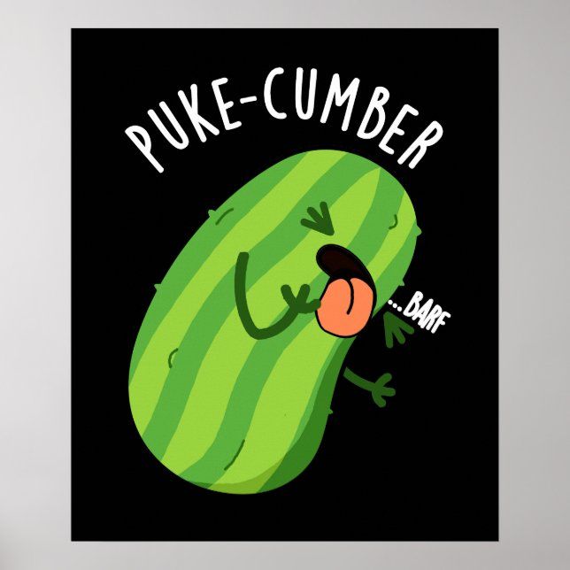 Puke-cumber Funny Cucumber Pun Dark BG Poster (Front)