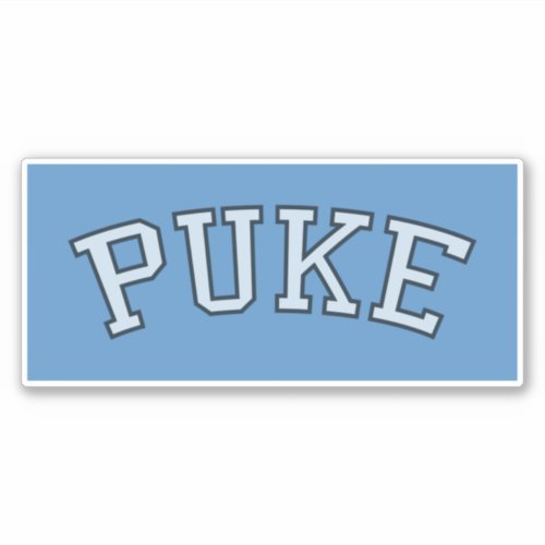 PUKE Faded Black  White on Carolina Blue Sticker