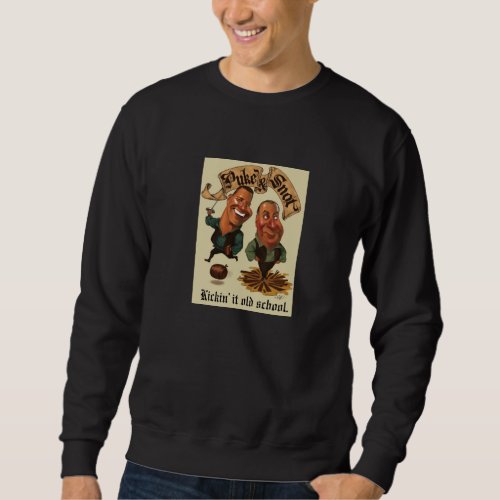 Puke  Snot  Kickin It Old School Sweatshirt