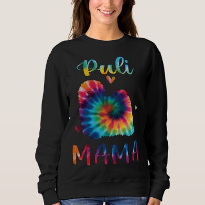 Puli Mama Tie Dye Dog Mom Mothers Day Sweatshirt
