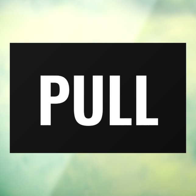 "PULL" Door Sign, Black/White, DIY Message Window Cling (Sheet 3)