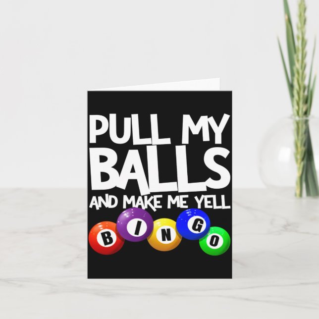 Pull My And Make Me Yell Bingo Player Funny  Card (Front)