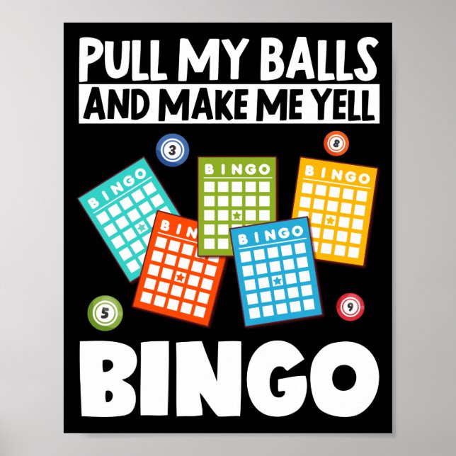 Pull My Balls And Make Me YellBingo Funny Lucky Poster (Front)