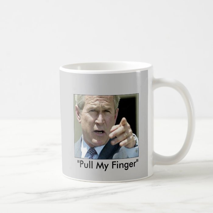 "Pull My Finger"  Ex President Bush  Funny Mugs