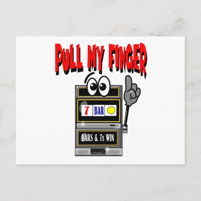 Pull My Finger Slot Machine Postcard (Front)