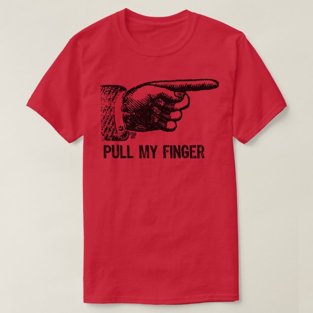 pull my finger T-Shirt (Design Front)