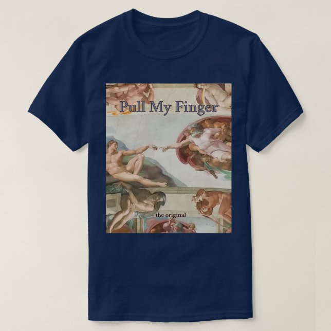 Pull My Finger the original 1 2 T-Shirt (Design Front)