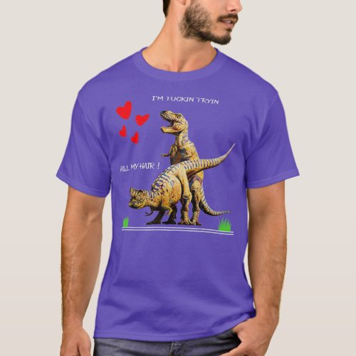 Pull my Hair funny T rex love in Valentines day  T_Shirt