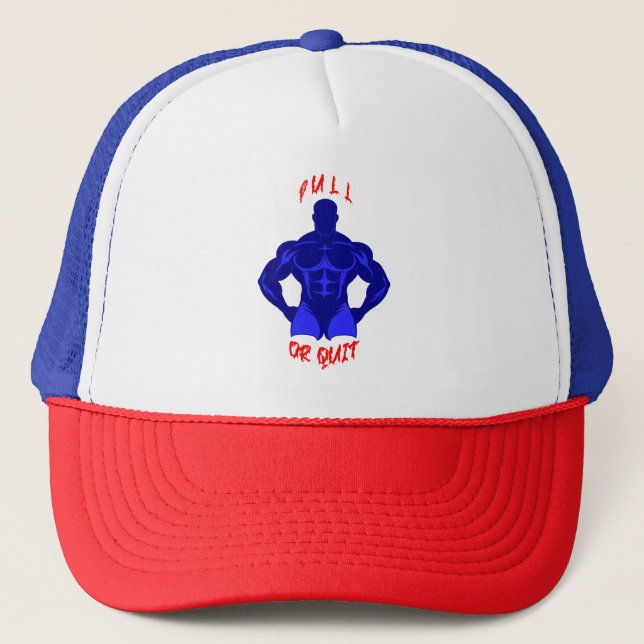 Pull Or Quit Hardcore Bodybuilding Motivation Gear Trucker Hat (Front)
