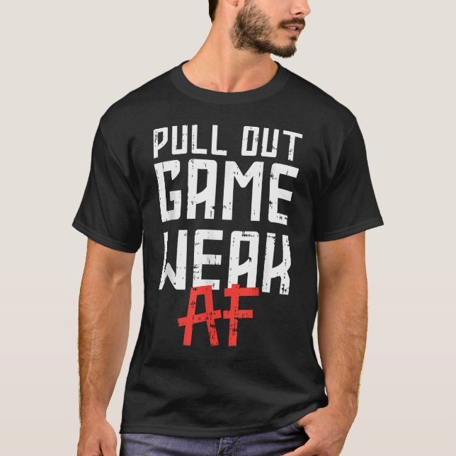Pull Out Game Weak Af Funny Announcement Dad T-Shirt (Front)