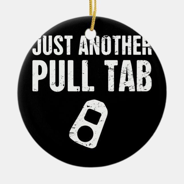 Pull Tab Funny Treasure Hunting Metal Detecting  Ceramic Ornament (Front)