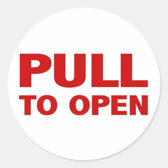 Pull to Open Door Sign Classic Round Sticker (Front)