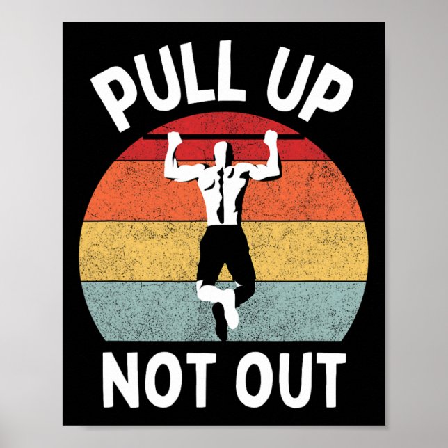 Pull Up Not Out Bodybuilding Powerlifting Weightli Poster (Front)