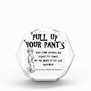 Pull Up Your Pants Acrylic Award