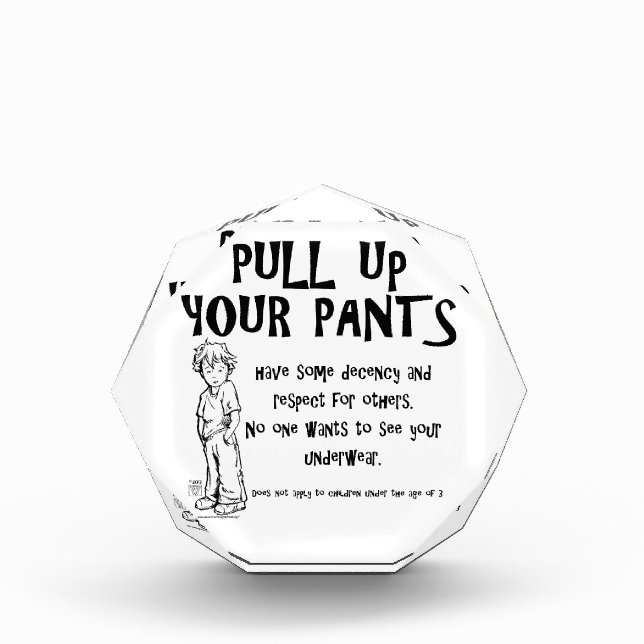 Pull Up Your Pants Acrylic Award (Front)