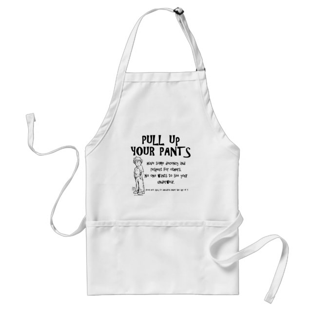 Pull Up Your Pants Adult Apron (Front)