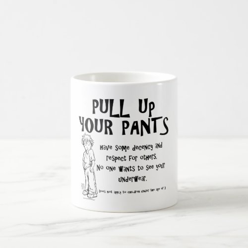 Pull Up Your Pants Coffee Mug