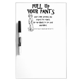 Pull Up Your Pants Dry-Erase Board