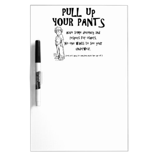 Pull Up Your Pants Dry_Erase Board
